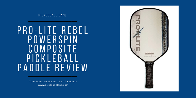 Pro-Lite Rebel PowerSpin Composite Pickleball Paddle Review 2