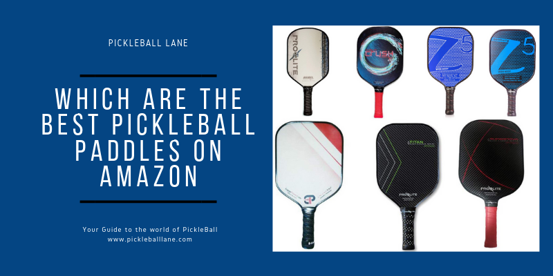 Which are the best pickleball paddles on Amazon